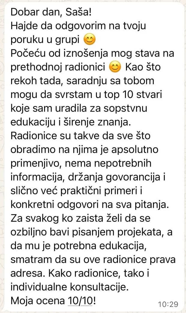 Radionice su takve da je sve što obradimo na njima apsolutno primenjivo. Nema nepotrebnih informacija, već praktični primeri i konkretni odgovori na sva pitanja. Moja ocena 10/10.